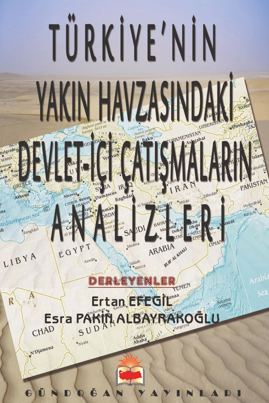 Türkiye'nin Yakın Havzasındaki Devlet İçi Çatışmaların Analizleri - Prof. Dr. Ertan Efegil kitap kapağı