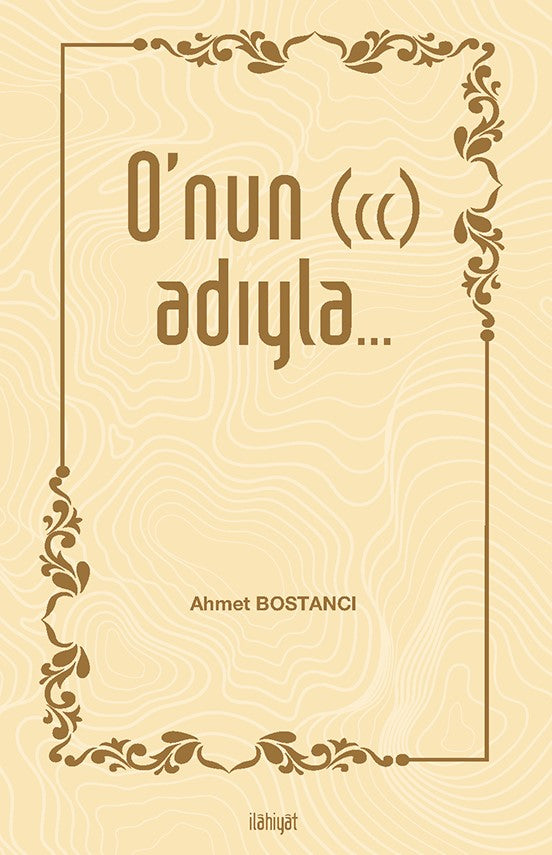 O'nun (cc) Adıyla… - Ahmet Bostancı kitap kapağı