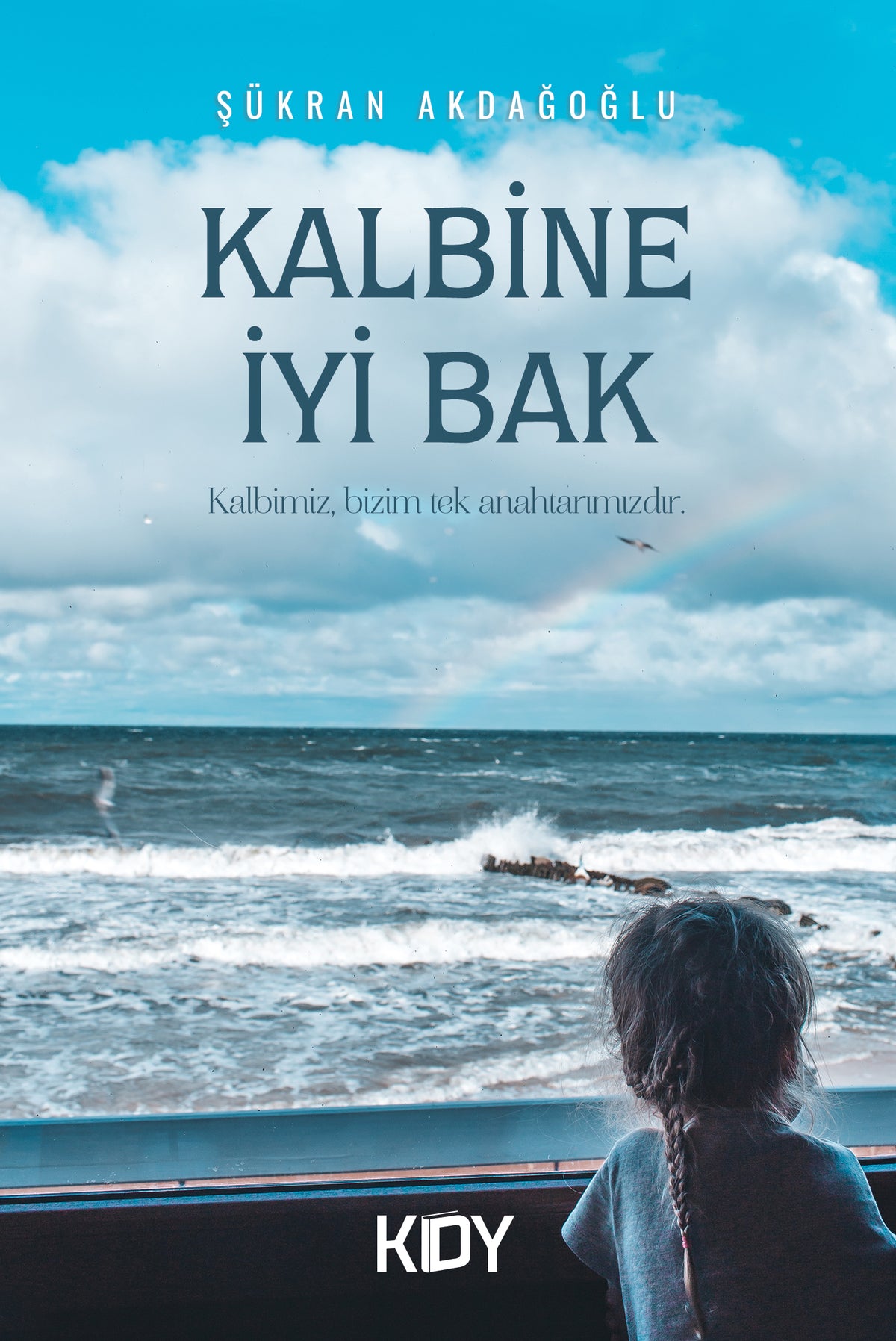 Kalbine İyi Bak - Şükran Akdağoğlu kitap kapağı