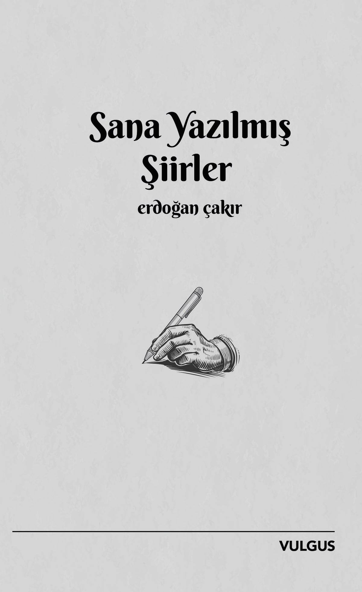 Sana Yazılmış Şiirler - Erdoğan Çakır kitap kapağı