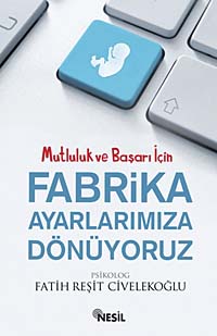 Fabrika Ayarlarımıza Dönüyoruz - Fatih Reşit Civelekoğlu kitap kapağı