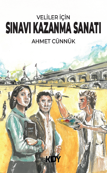 Veliler İçin Sınavı Kazanma Sanatı - Ahmet Cünnük kitap kapağı