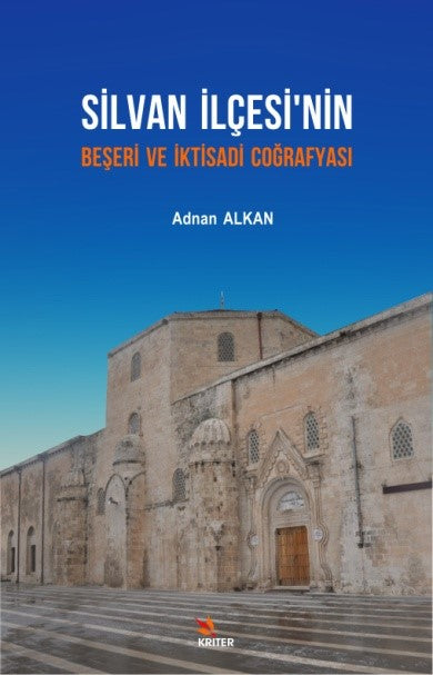 Silvan İlçesi'nin Beşeri ve İktisadi Coğrafyası - Adnan Alkan kitap kapağı
