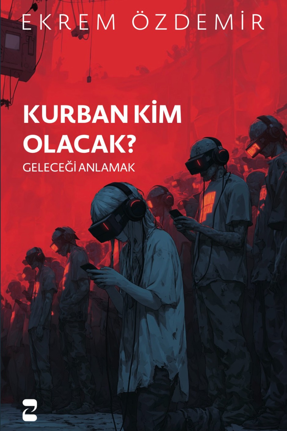 Kurban Kim Olacak Geleceği Anlamak - Ekrem Özdemir kitap kapağı