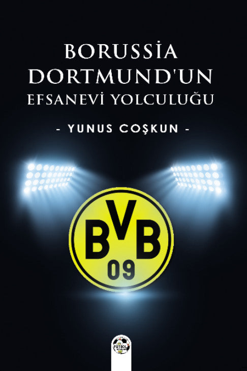 Borussia Dortmund'un Efsanevi Yolculuğu - Yunus Coşkun kitap kapağı
