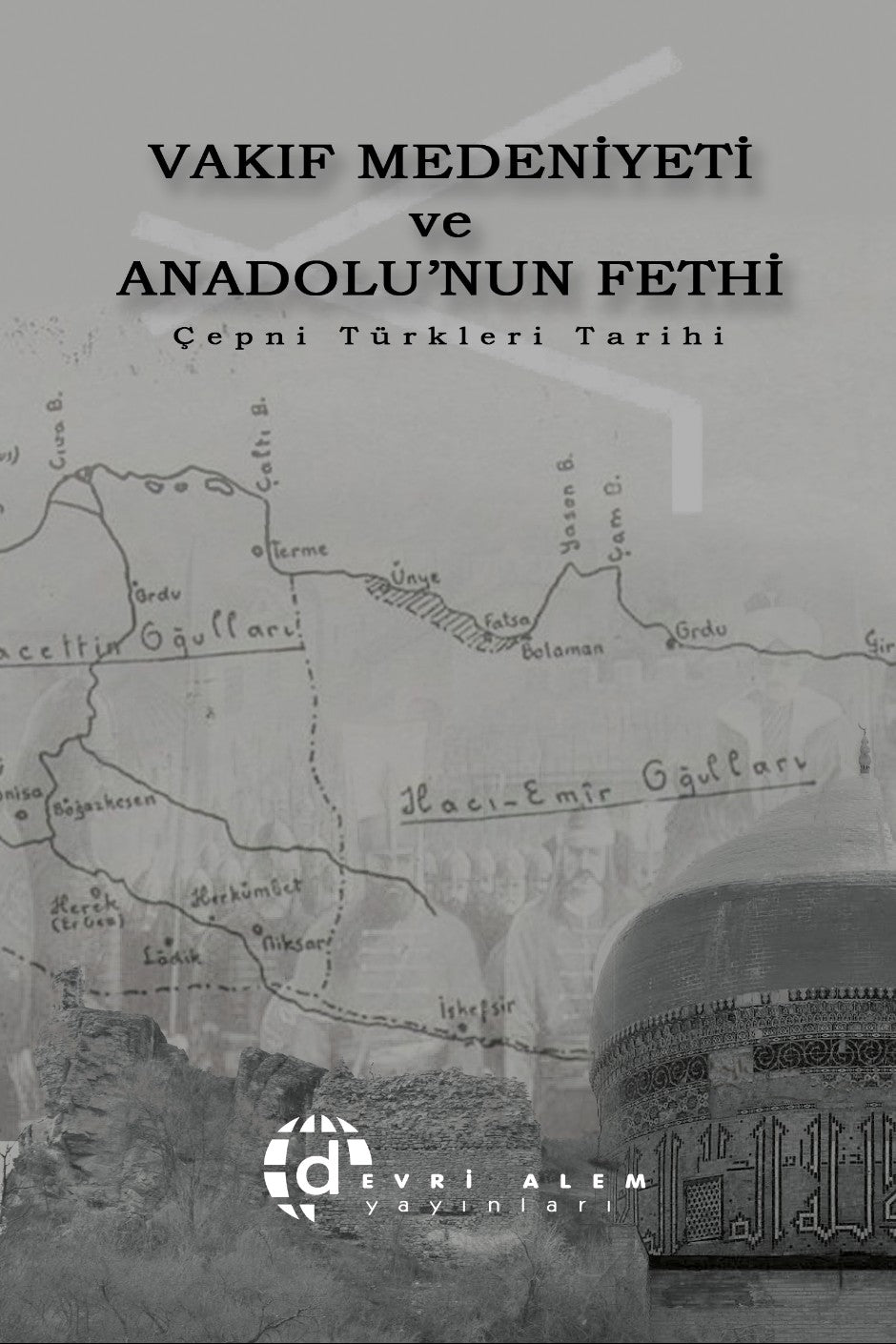 Vakıf Medeniyeti ve Anadolu'nun Fethi Çepni Türkleri Tarihi - İsmail Kahraman kitap kapağı