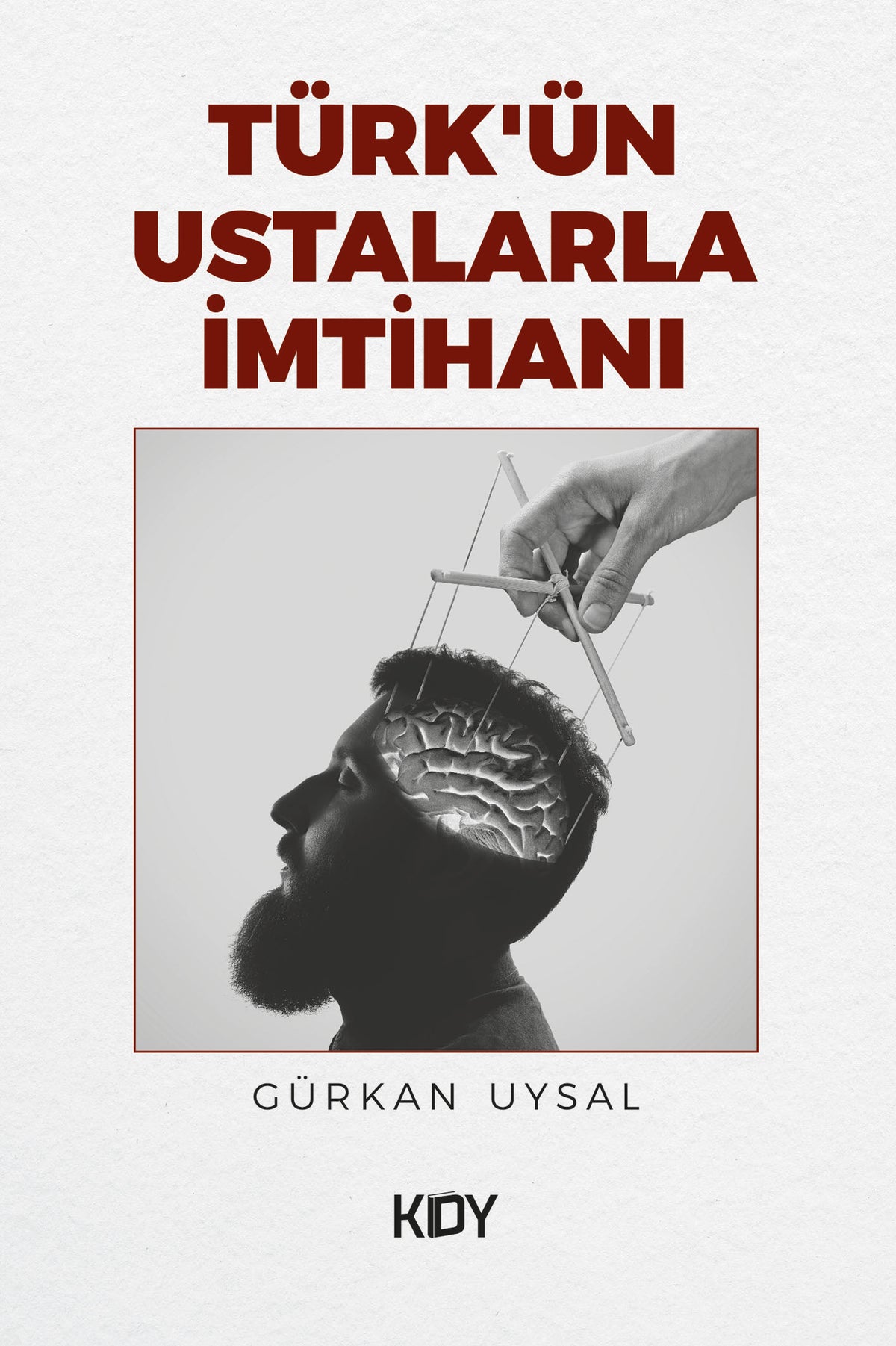 Türk'ün Ustalarla İmtihanı - Gürkan Uysal kitap kapağı