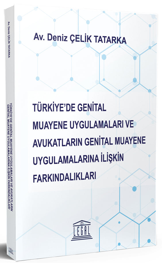Türkiye'de Genital Muayene Uygulamaları ve Avukatların Genital Muayene Uygulamalarına İlişkin Farkındalıkları - Av. Deniz Çelik Tatarka kitap kapağı