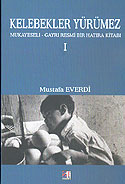 Kelebekler Yürümez: Mukayeseli-Gayri Resmi Bir Hatıra Kitabı / 21-D-3 - Mustafa Everdi kitap kapağı