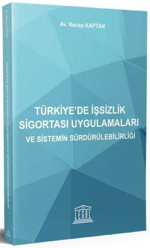 Türkiye'de İşsizlik Sigortası Uygulamaları ve Sistemin Sürdürülebilirliği - Av. Recep Kaptan kitap kapağı