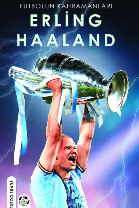 Futbolun Kahramanları Erling Haaland - Yunus Coşkun kitap kapağı