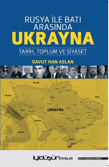 Rusya İle Batı Arasında Ukrayna Tarih, Toplum ve Siyaset - Davut Han Aslan kitap kapağı