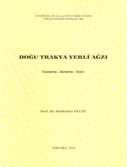 Doğu Trakya Yerli Ağzı (İnceleme-Derleme-Dizin) / 3-A-10 - Selahattin Olcay kitap kapağı