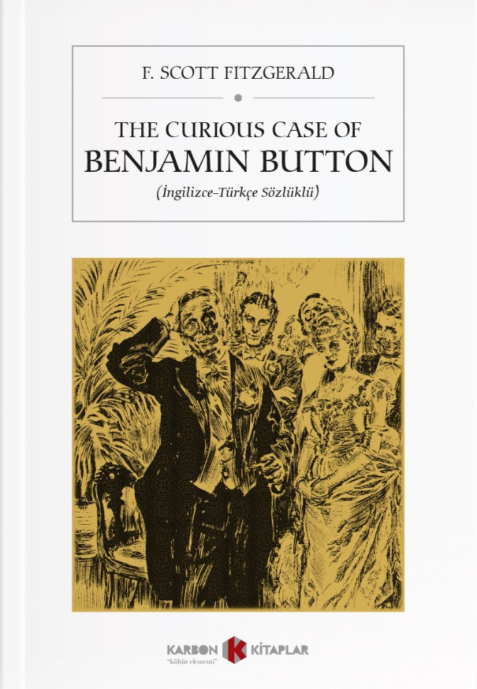 The Curious Case of Benjamin Button (İngilizce-Türkçe Sözlüklü) - F. Scott Fitzgerald kitap kapağı