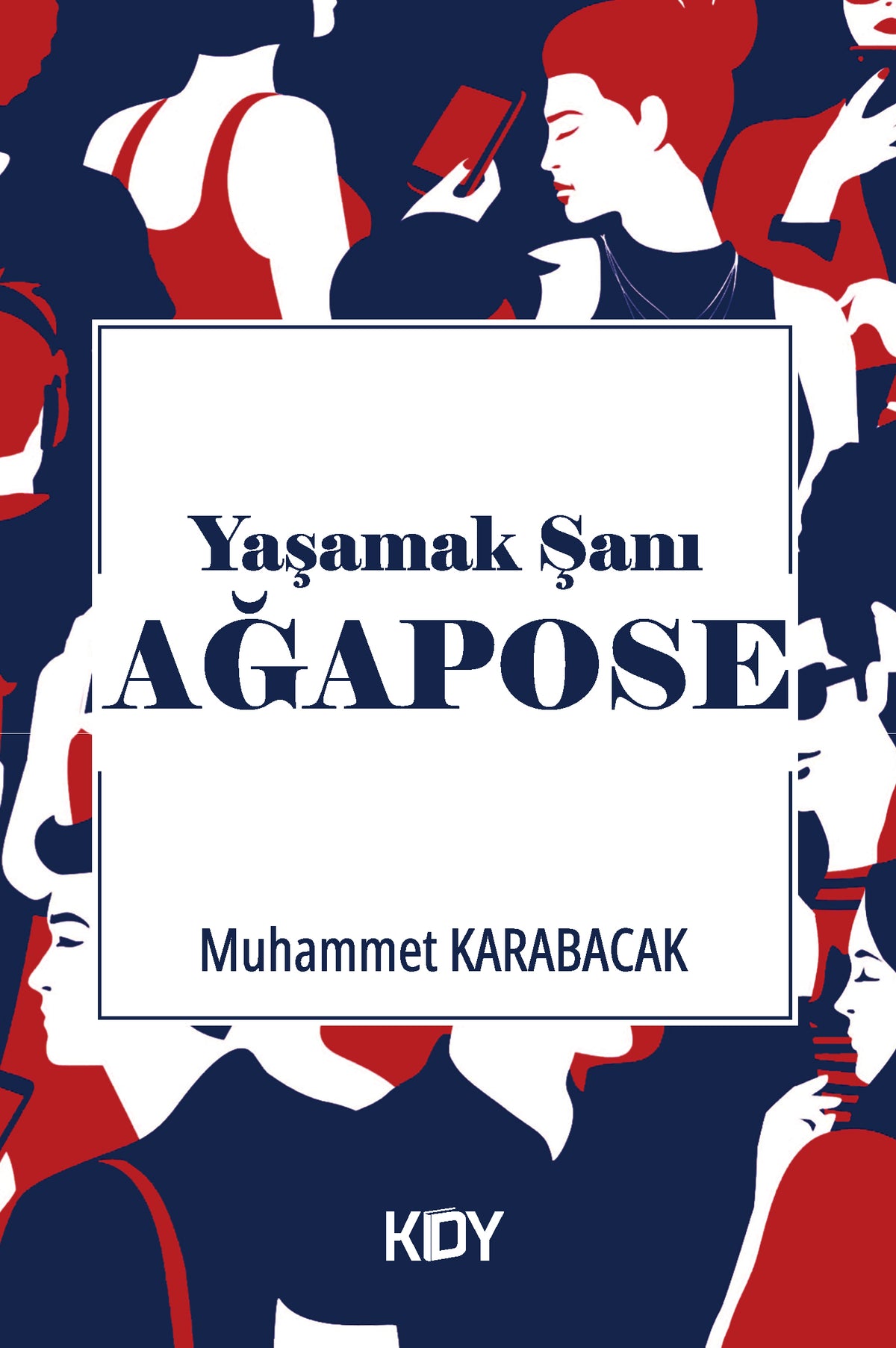 Yaşamak Şanı: Ağapose - Muhammet Karabacak kitap kapağı