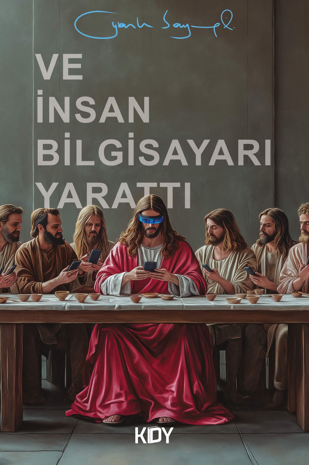 Ve İnsan Bilgisayarı Yarattı - Yasin Niyazi Sayitoğlu kitap kapağı