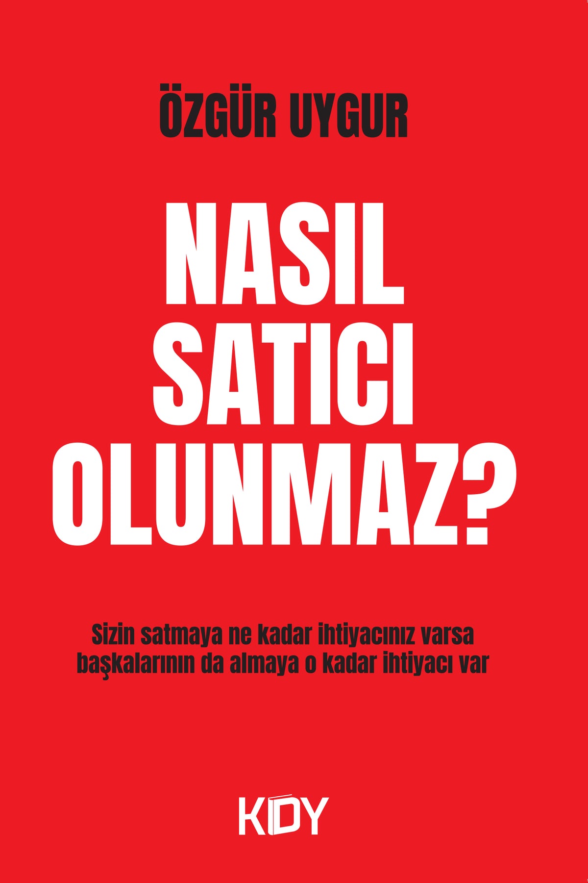 Nasıl Satıcı Olunmaz? - Özgür Uygur kitap kapağı