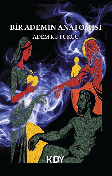Bir Ademin Anatomisi - Adem Kütükçü kitap kapağı
