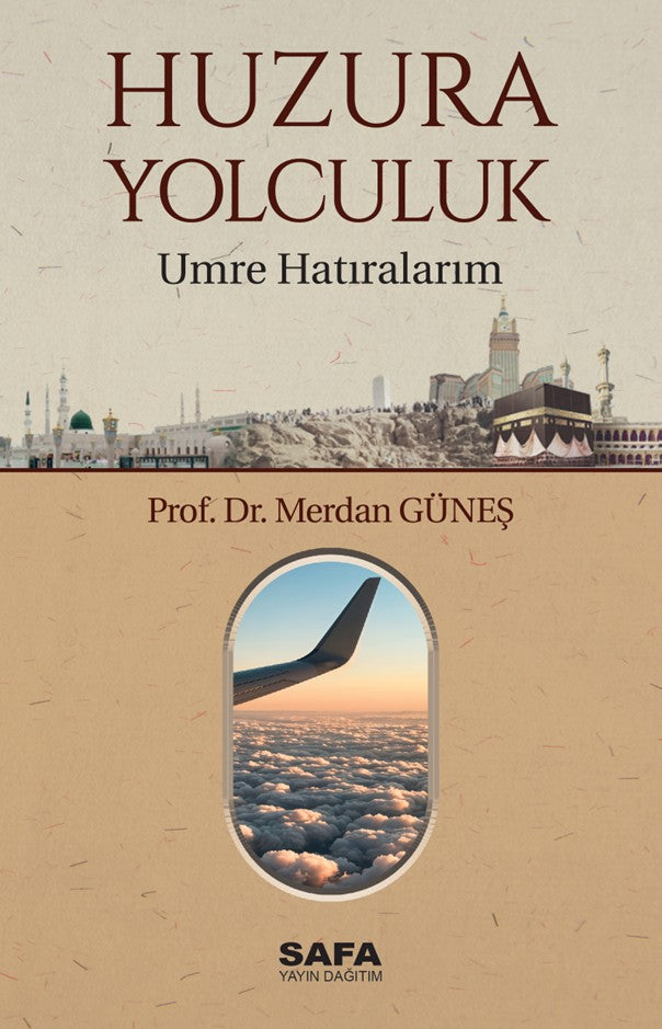 Huzura Yolculuk Umre Hatıralarım - Merdan Güneş kitap kapağı