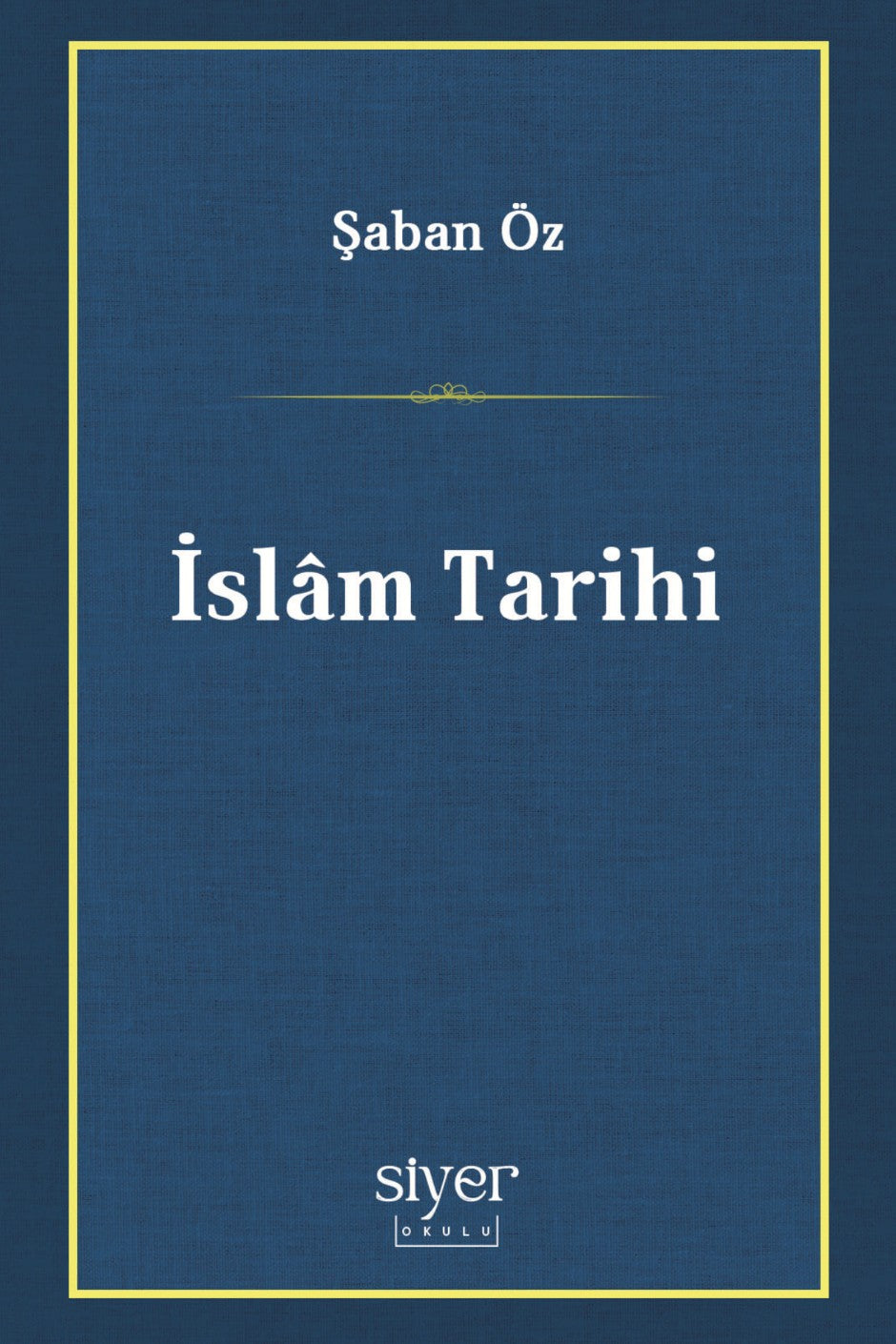 İslam Tarihi - Şaban Öz kitap kapağı
