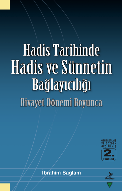 Hadis Tarihinde Hadis ve Sünnetin Bağlayıcılığı - İbrahim Sağlam kitap kapağı
