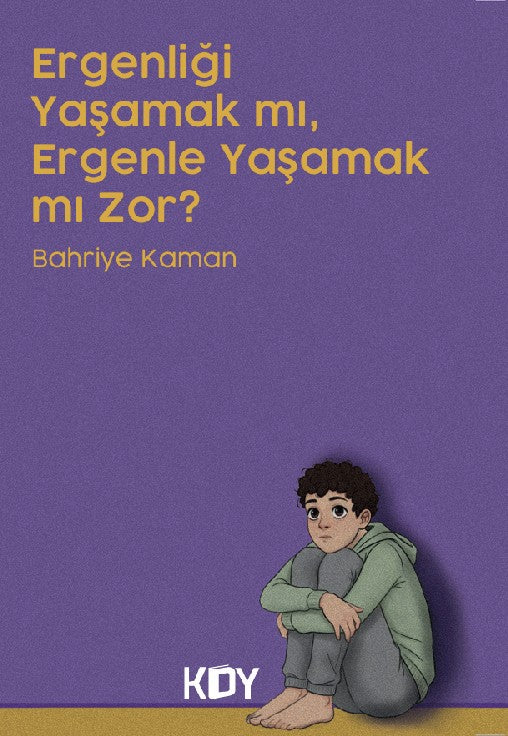 Ergenliği Yaşamak mı, Ergenle Yaşamak mı Zor? - Bahriye Kaman kitap kapağı
