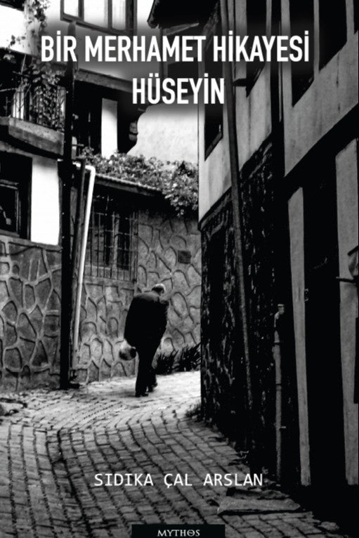 Bir Merhamet Hikayesi "Hüseyin" - Sıdıka Çal Arslan kitap kapağı