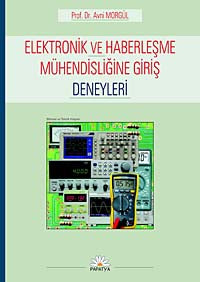 Elektronik Haberleşme Mühendisliğine Giriş Deneyleri - Avni Morgül kitap kapağı
