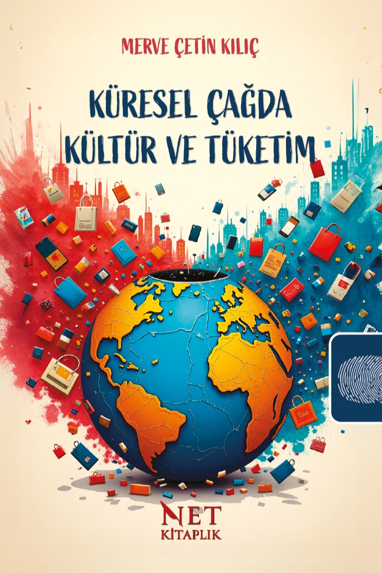 Küresel Çağda Kültür ve Tüketim - Dr. Merve Çetin Kılıç kitap kapağı