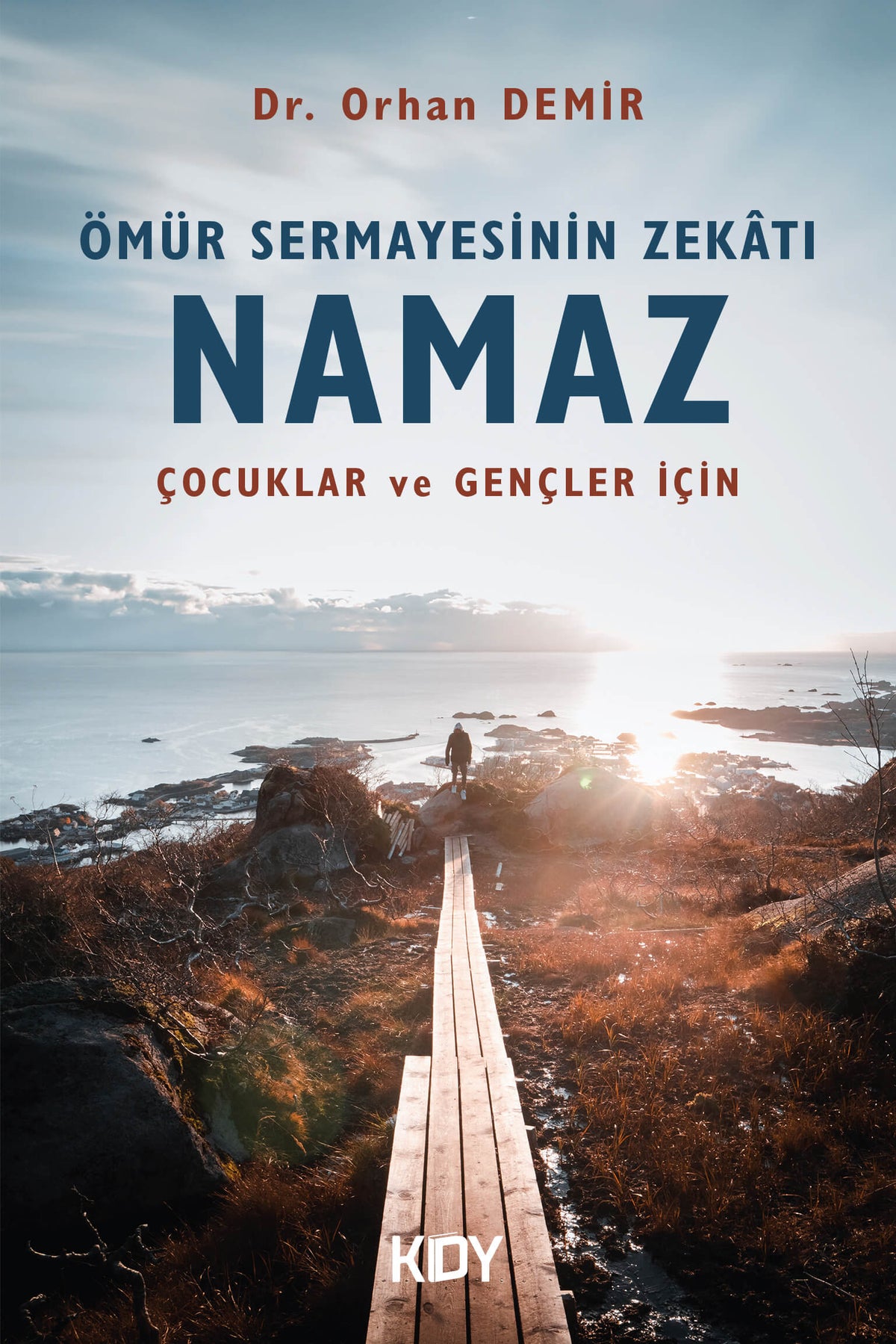 Ömür Sermayesinin Zekatı Namaz - Dr. Orhan Demir kitap kapağı