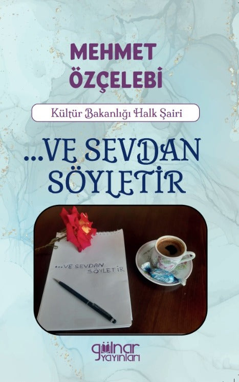 …Ve Sevdan Söyletir - Mehmet Özçelebi kitap kapağı