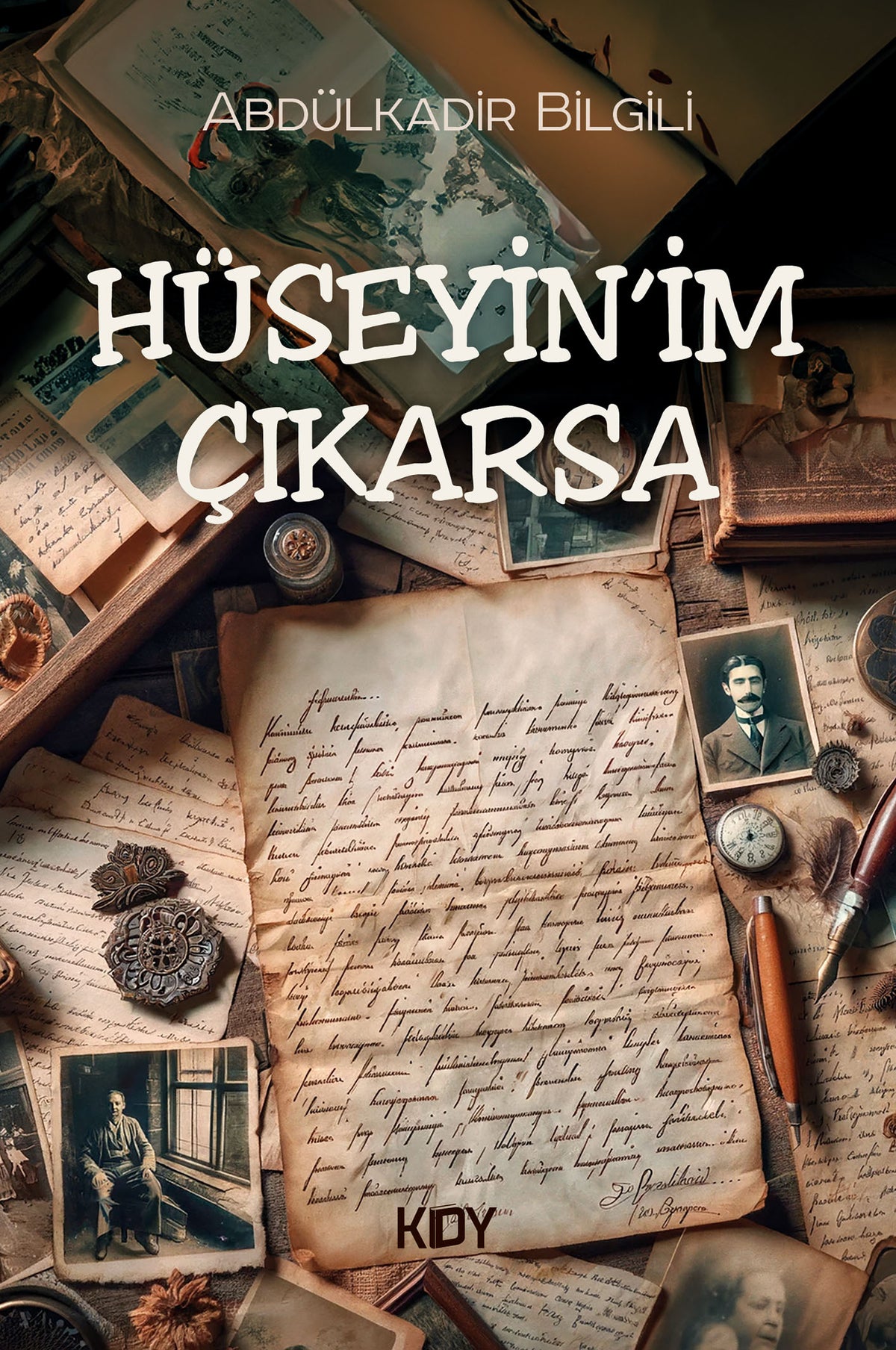Hüseyin'im Çıkarsa - Abdülkadir Bilgili kitap kapağı