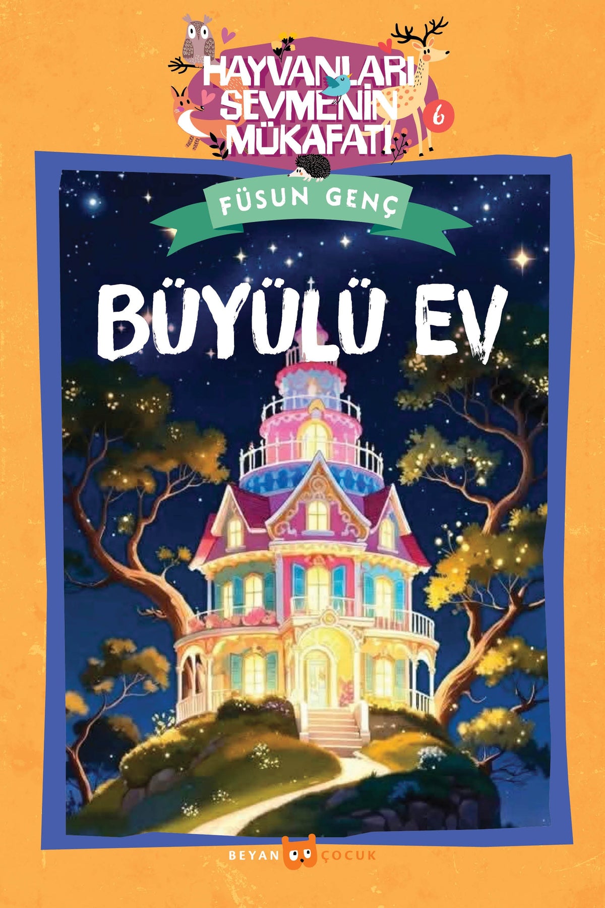 Büyülü Ev / Hayvanları Sevmenin Mükafatı Serisi 6 - Füsun Genç kitap kapağı