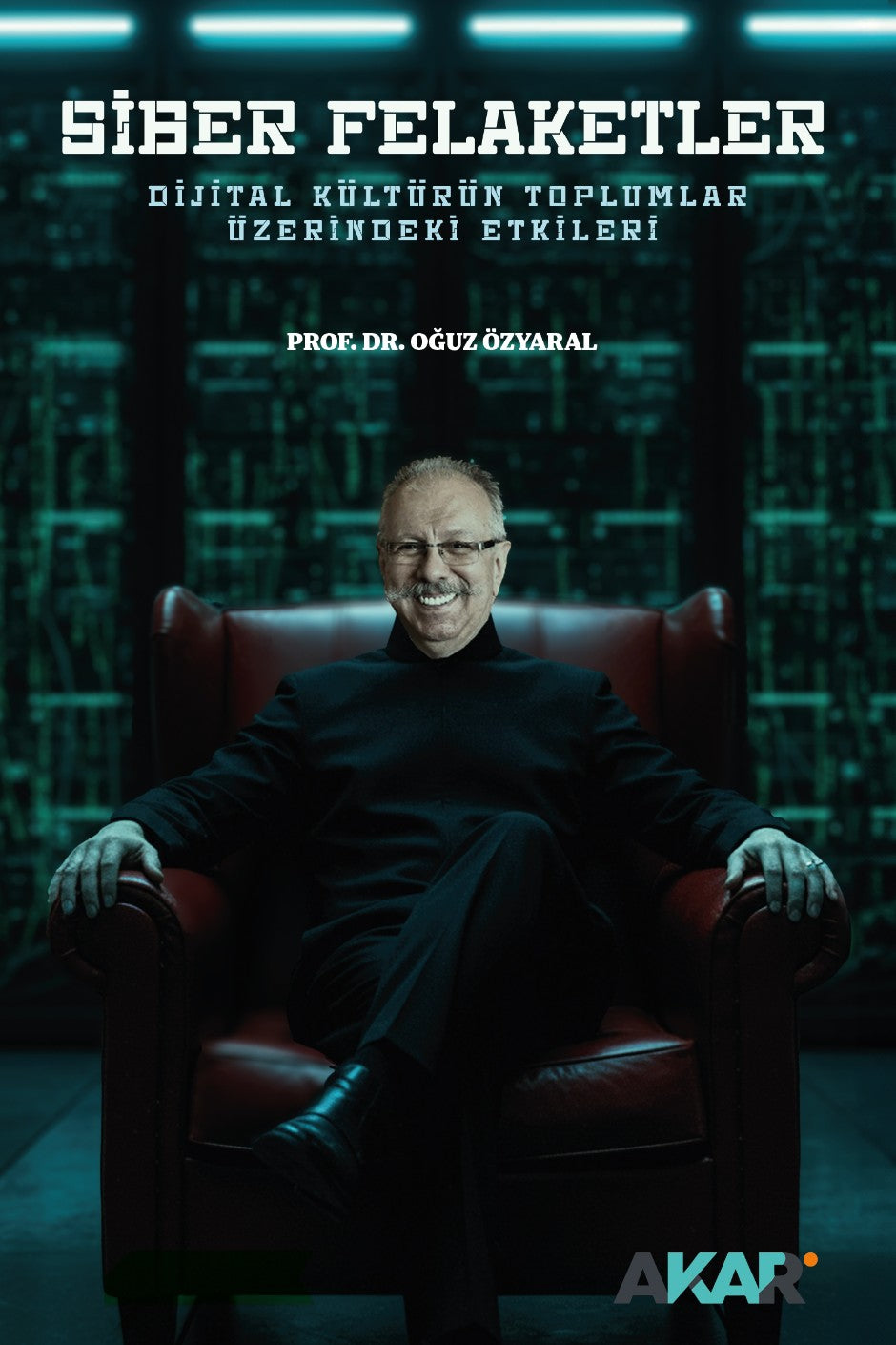 Siber Felaketler - Prof. Dr. Oğuz Özyaral kitap kapağı