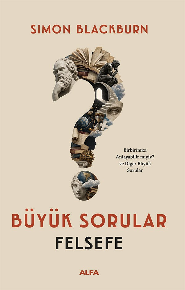 Büyük Sorular Felsefe Birbirimizi Anlayabilir miyiz? ve Diğer Büyük Sorular - Simon Blackburn kitap kapağı