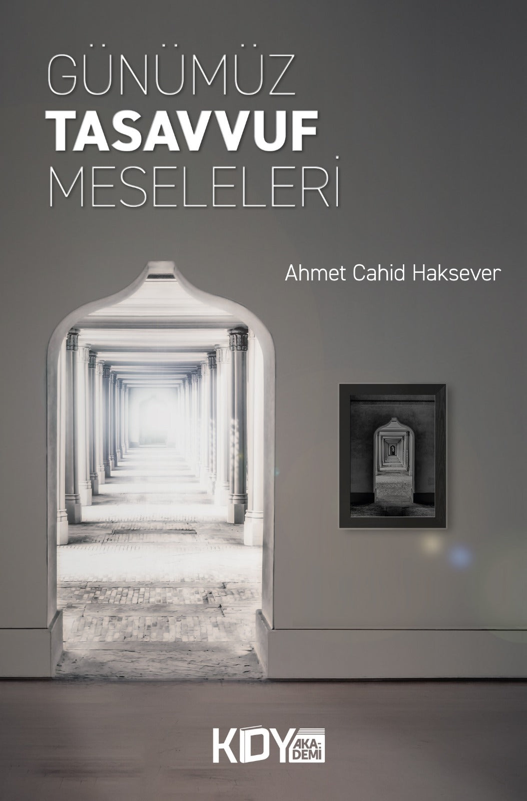 Günümüz Tasavvuf Meseleleri - Ahmet Cahid Haksever kitap kapağı