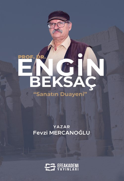 Sanatın Duayeni: Prof. Dr. Engin Beksaç - Fevzi Mercanoğlu kitap kapağı