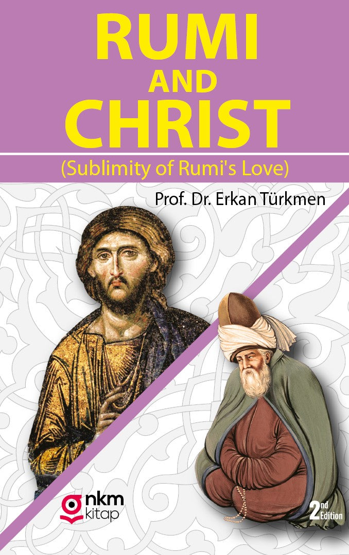 Rumi and Christ (Sublimity of Rumi's Love) - Prof. Dr. Erkan Türkmen kitap kapağı