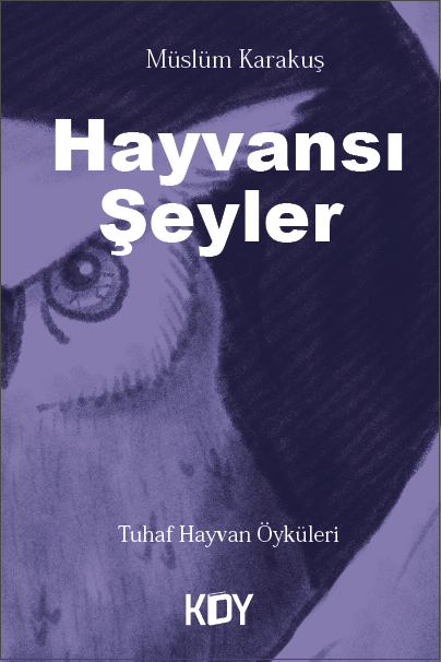 Hayvansı Şeyler - Müslüm Karakuş kitap kapağı