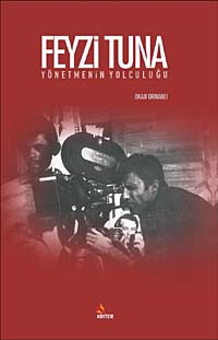 Feyzi Tuna Yönetmenin Yolculuğu - Okan Ormanlı kitap kapağı