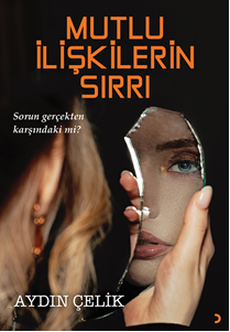 Mutlu İlişkilerin Sırrı - Aydın Çelik kitap kapağı