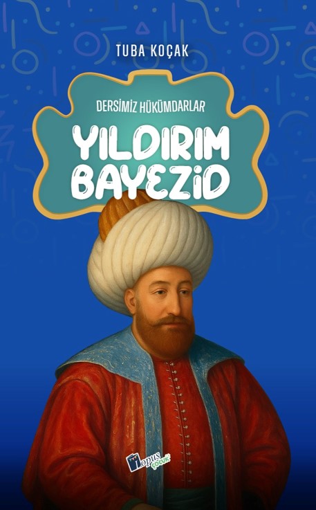 Yıldırım Bayezid / Dersimiz Hükümdarlar - Tuba Koçak kitap kapağı