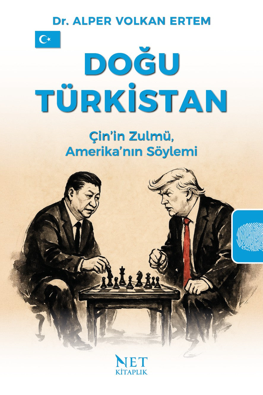 Doğu Türkistan Çin'in Zulmü, Amerika'nın Söylemi - Alper Volkan Ertem kitap kapağı