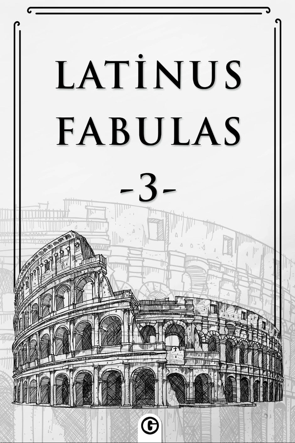 Latinus Fabulas 3 / Latince Öyküler 3 - Kolektif kitap kapağı