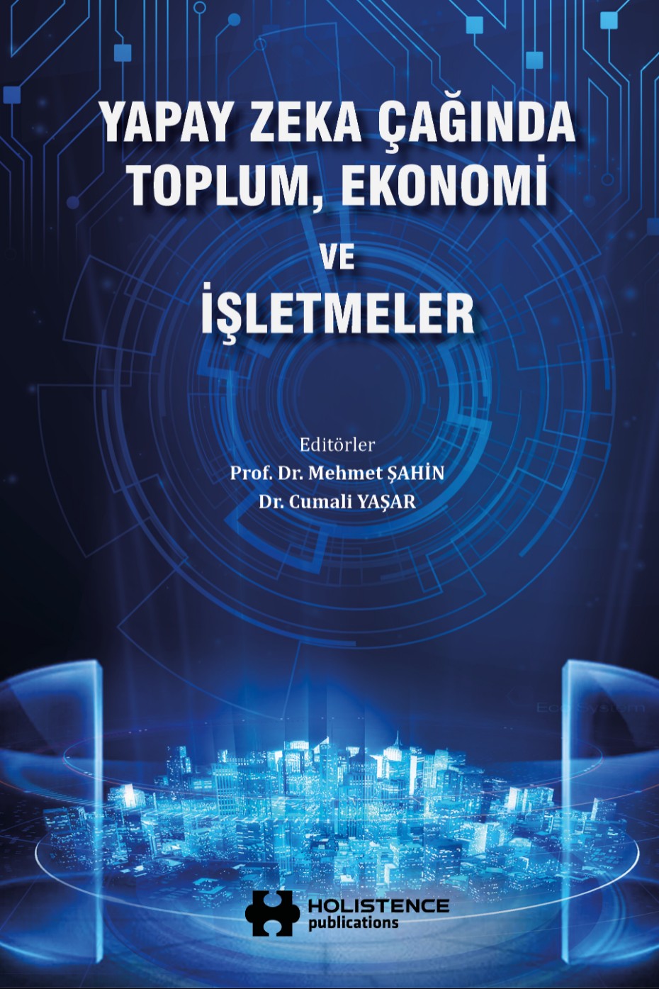 Yapay Zeka Çağında Toplum, Ekonomi ve İşletmeler - Doç. Dr. Mehmet Şahin kitap kapağı