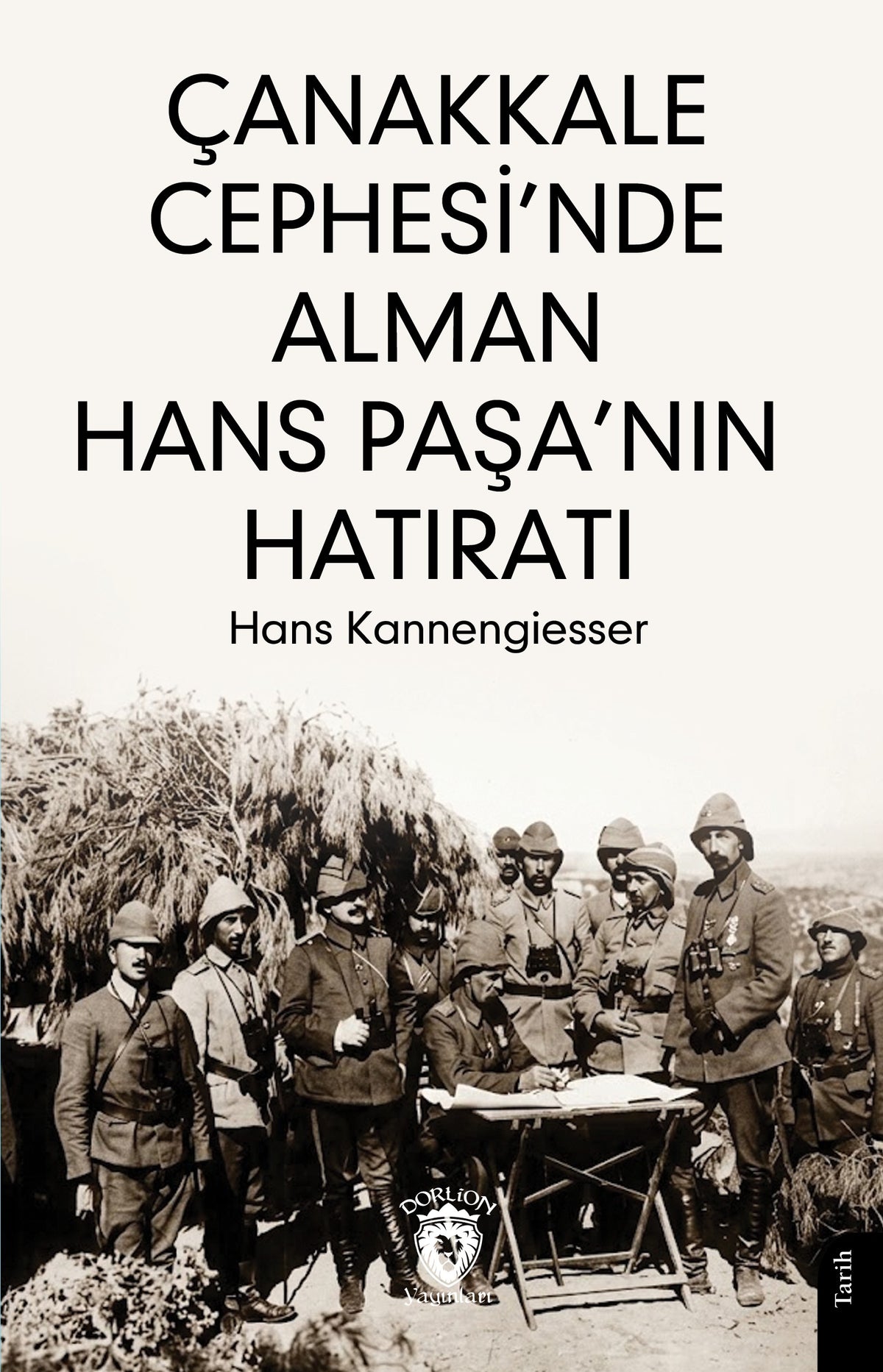 Çanakkale Cephesi'nde Alman Hans Paşa'nın Hatıratı - Hans Kannengiesser kitap kapağı
