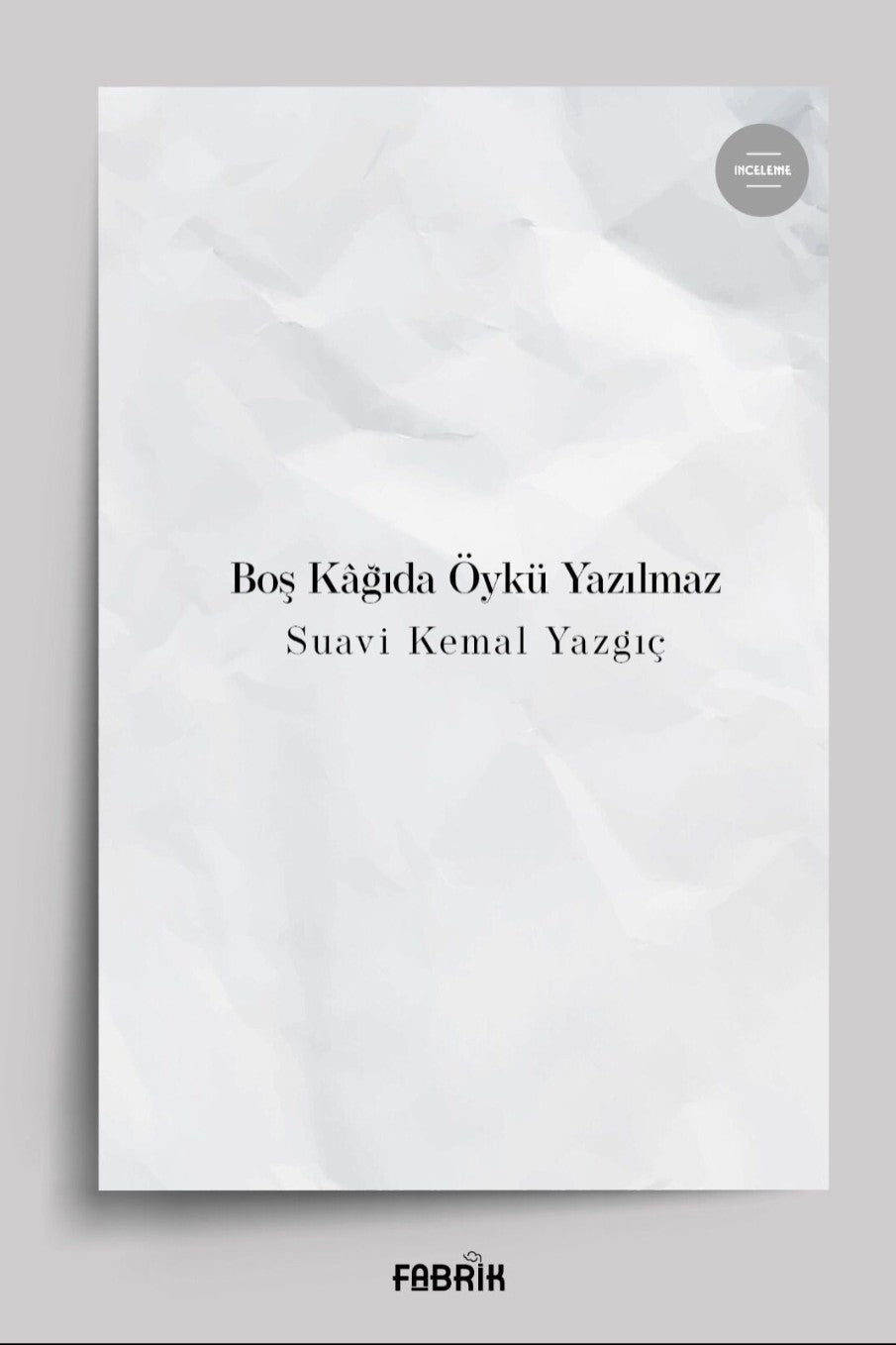 Boş Kağıda Öykü Yazılmaz - Suavi Kemal Yazgıç kitap kapağı
