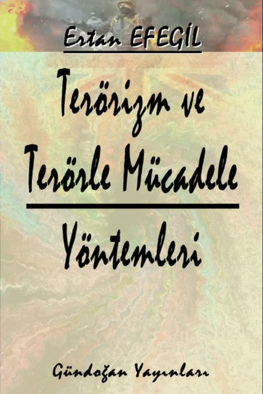 Terörizm ve Terörle Mücadele Yöntemleri (Ders Notları) - Prof. Dr. Ertan Efegil kitap kapağı