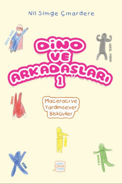 Dino ve Arkadaşları 1 / Maceracı ve Yardımsever Bisküviler - Nil Simge Çınardere kitap kapağı
