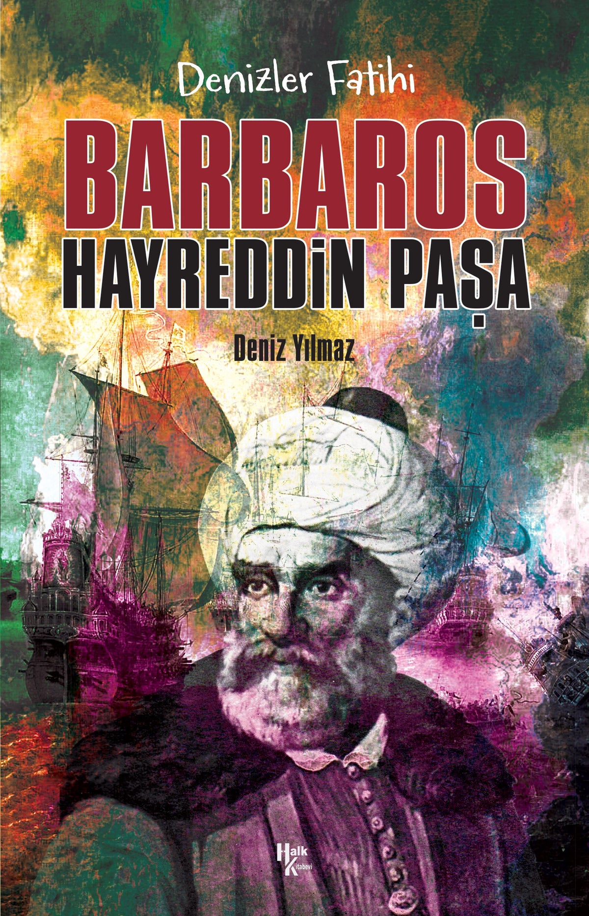 Denizler Fatihi Barbaros Hayreddin Paşa - Deniz Yılmaz kitap kapağı